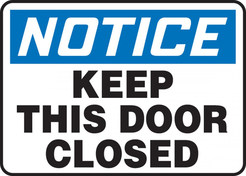 Safety Sign, NOTICE KEEP THIS DOOR CLOSED, 7" x 10", Aluminum