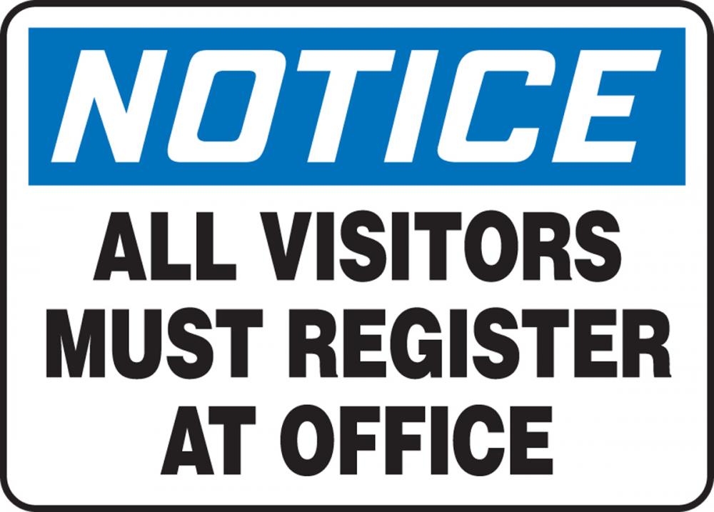 Safety Sign, NOTICE ALL VISITORS MUST REGISTER AT OFFICE, 7" x 10", Plastic