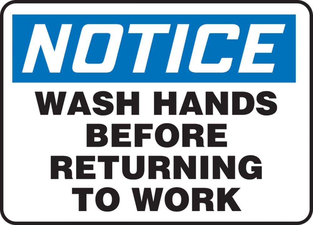 Safety Sign, NOTICE WASH HANDS BEFORE RETURNING TO WORK, 7" x 10", Aluminum