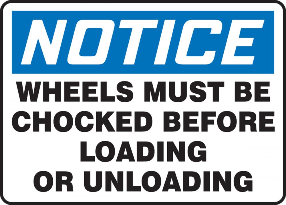 Safety Sign, NOTICE WHEELS MUST BE CHOCKED BEFORE LOADING OR UNLOADING, 7" x 10", Plastic